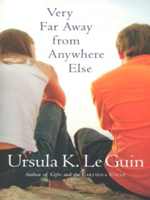 Title details for Very Far Away from Anywhere Else by Ursula K. Le Guin - Wait list